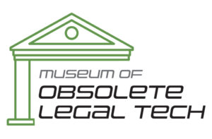 obsolete legal tech museum